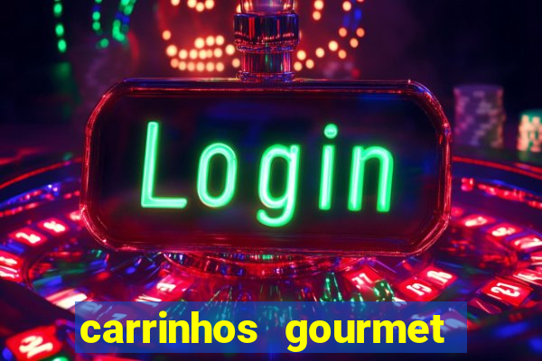 carrinhos gourmet para festas